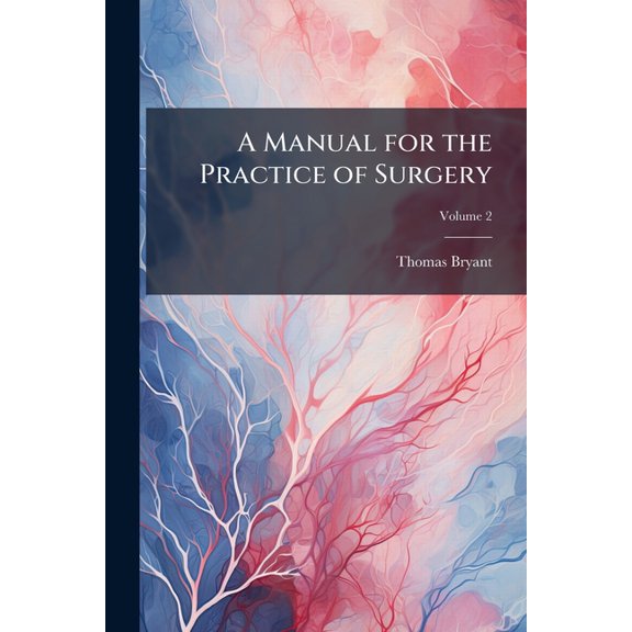 A Manual for the Practice of Surgery; Volume 2 (Paperback)