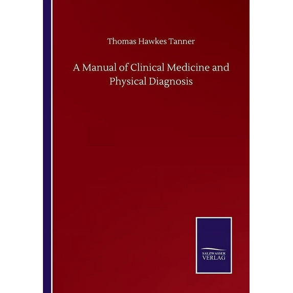 A Manual of Clinical Medicine and Physical Diagnosis, (Paperback)