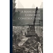 A Manual of Concrete Construction Hardcover