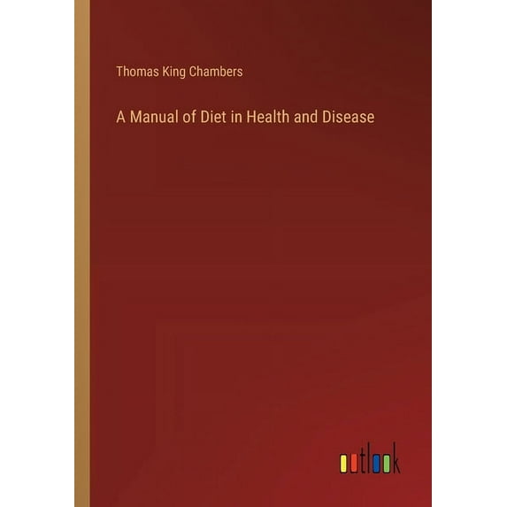 A Manual of Diet in Health and Disease, (Paperback)