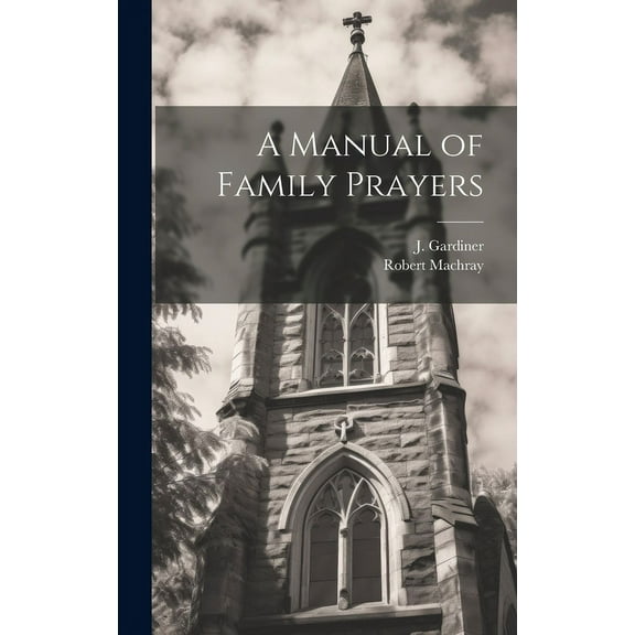 A Manual of Family Prayers (Hardcover)