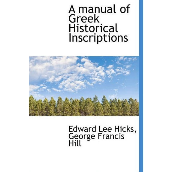A Manual of Greek Historical Inscriptions (Hardcover)