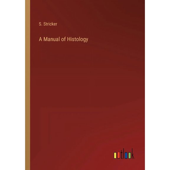 A Manual of Histology (Paperback)
