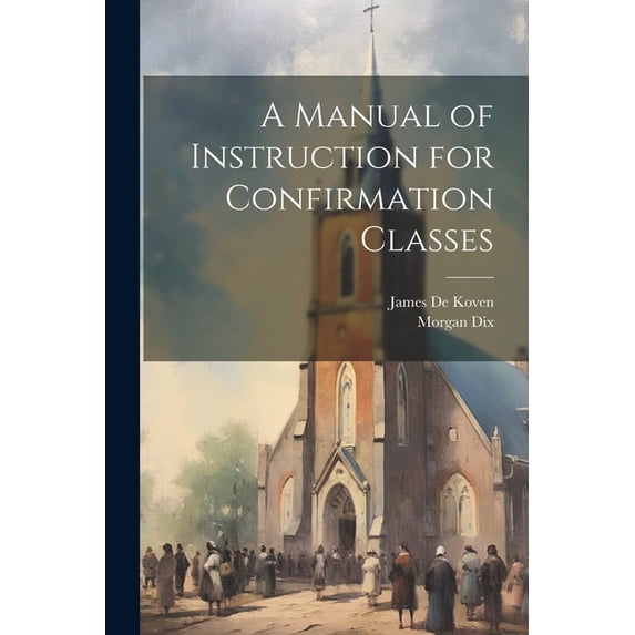 A Manual of Instruction for Confirmation Classes (Paperback)
