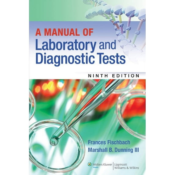 A Manual of Laboratory and Diagnostic Tests (Paperback) by Frances Fischbach, Marshall B Dunning