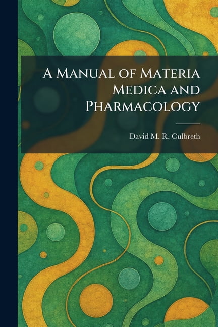 A Manual of Materia Medica and Pharmacology, (Paperback)
