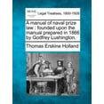 thumbnail image 1 of A Manual of Naval Prize Law : Founded Upon the Manual Prepared in 1866 by Godfrey Lushington. (Paperback), 1 of 1