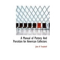 thumbnail image 1 of A Manual of Pottery and Porcelain for American Collectors (Hardcover), 1 of 1