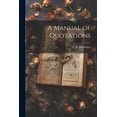 thumbnail image 1 of A Manual of Quotations (Paperback), 1 of 1