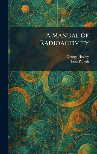 A Manual of Radioactivity, (Hardcover)