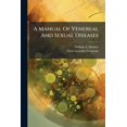 thumbnail image 1 of A Manual Of Venereal And Sexual Diseases (Paperback), 1 of 1