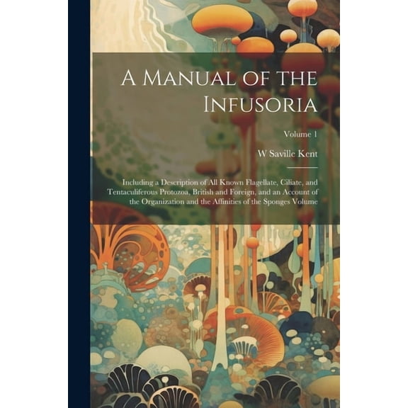 A Manual of the Infusoria (Paperback)