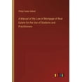 thumbnail image 1 of A Manual of the Law of Mortgage of Real Estate for the Use of Students and Practitioners, (Paperback), 1 of 1