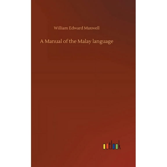 A Manual of the Malay language (Hardcover)