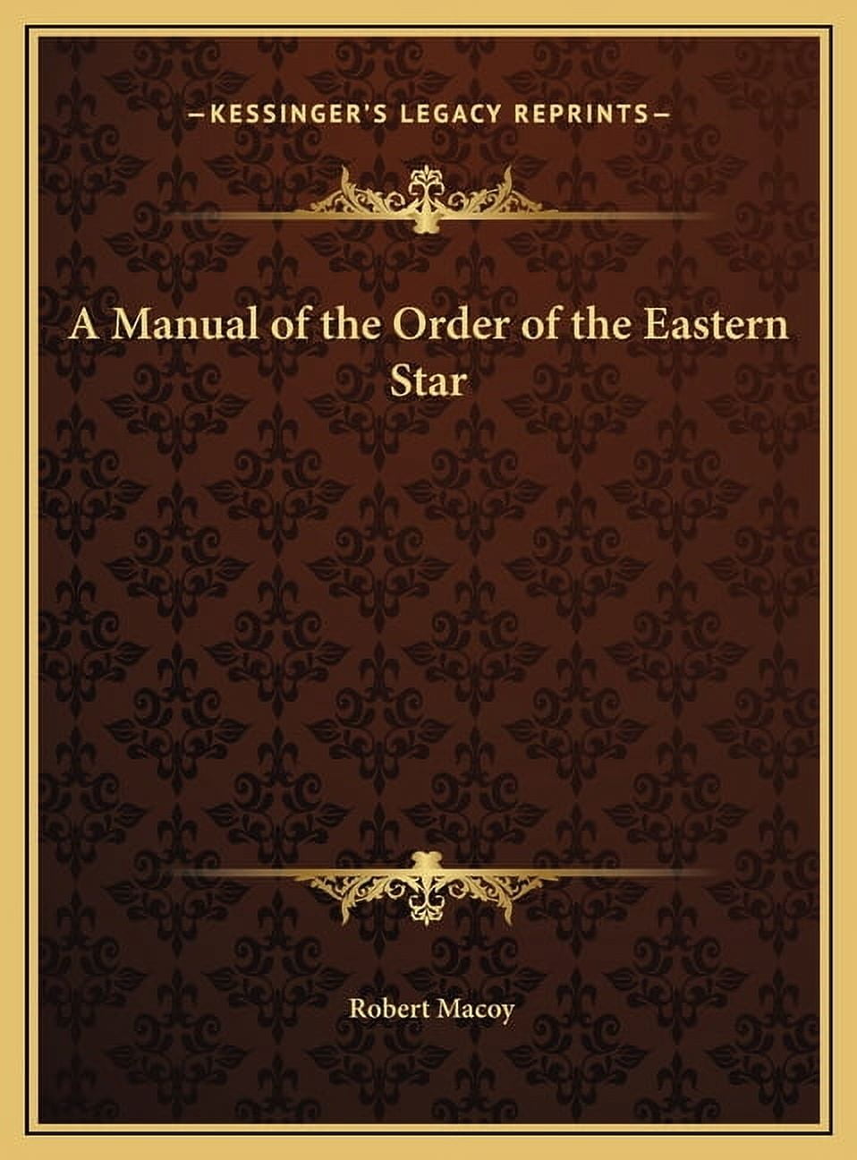 A Manual of the Order of the Eastern Star (Hardcover) - Walmart.com