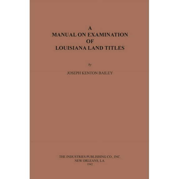 A Manual on Examination of Louisiana Land Titles (Paperback)