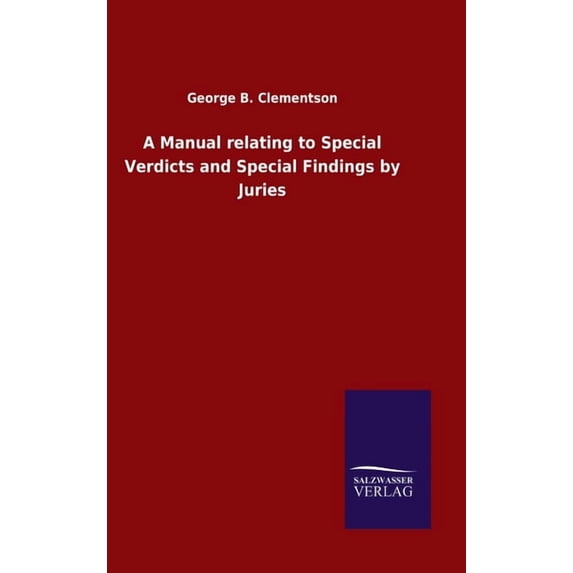 A Manual relating to Special Verdicts and Special Findings by Juries (Hardcover)