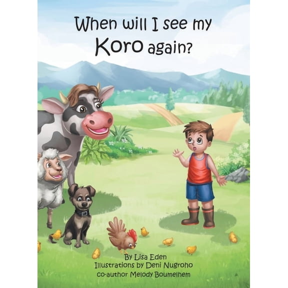 A Maori Boy Called Tama When will I see my Koro again?: A young Maori boy's journey to understand the loss of his Grandfather., Book 1, (Hardcover)