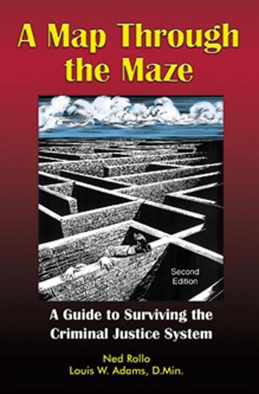 Cop Maze Map A Map Through the Maze : A Guide to Surviving the Criminal Justice ...