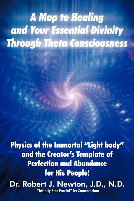 A Map to Healing and Your Essential Divinity Through Theta ...