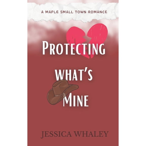 A Maple Small Town Romance Protecting what's Mine: A Maple Small Town Romance, Book 3, (Paperback)
