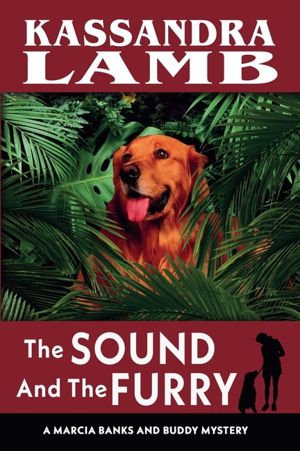 A Marcia Banks and Buddy Mystery The Sound and The Furry, Book 7, (Paperback)