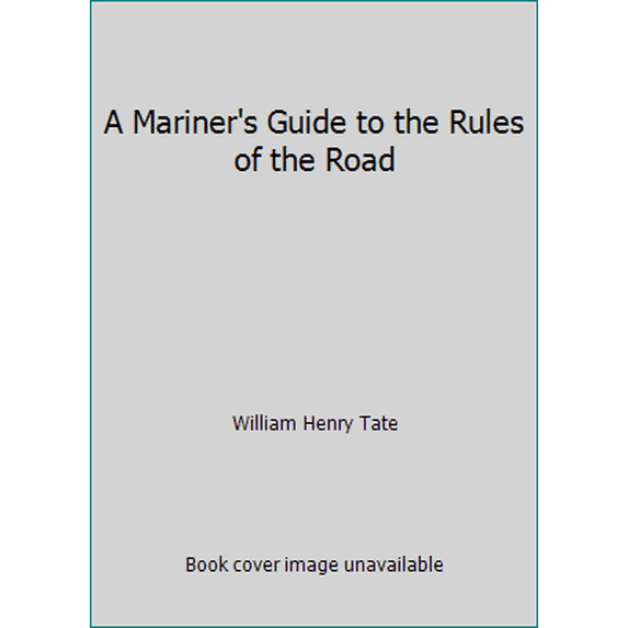 Pre-Owned A Mariner's Guide to the Rules of the Road (Hardcover) 0870213687 9780870213687