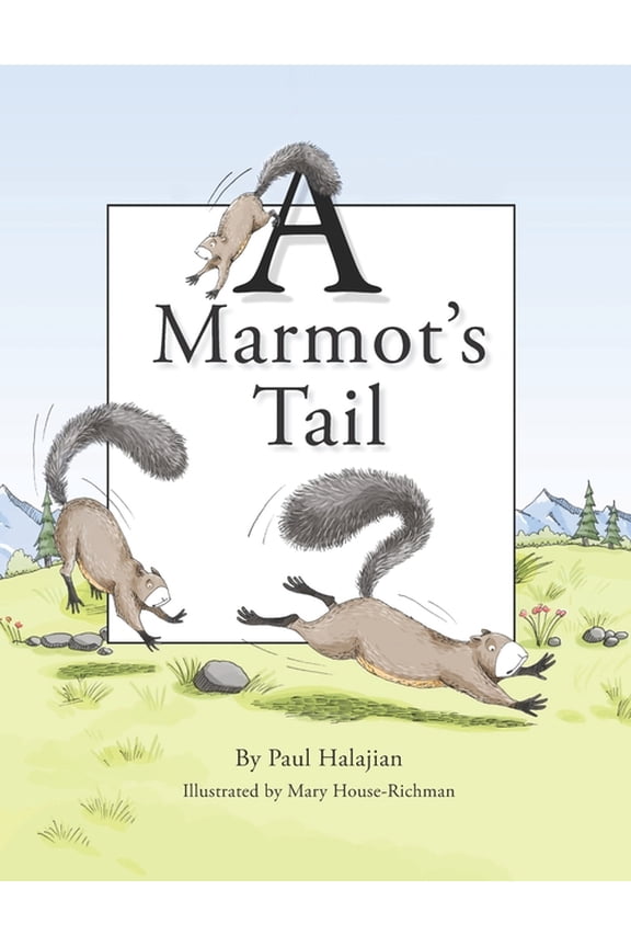 A Marmot's Tail (Paperback) by Paul Halajian