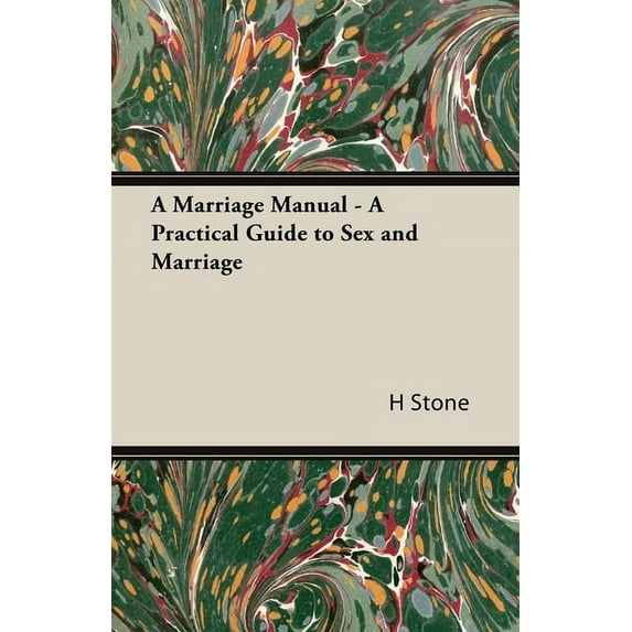 A Marriage Manual - A Practical Guide to Sex and Marriage, (Hardcover)