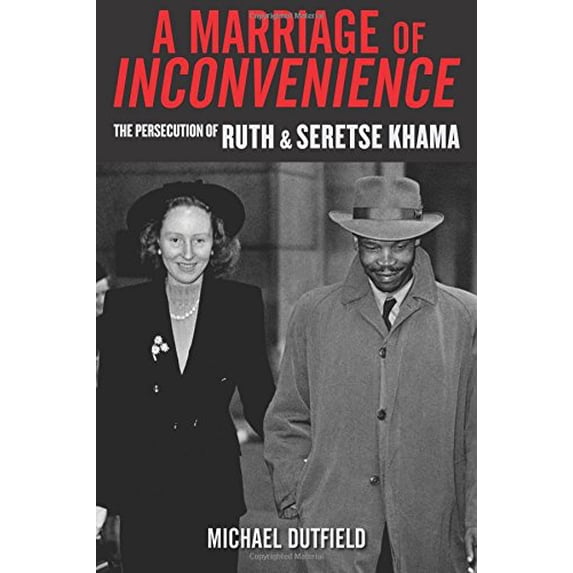 Pre-Owned A Marriage of Inconvenience: The Persecution of Ruth and Seretse Khama (Paperback) 163168101X 9781631681011
