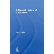 A Marxist History of Capitalism, Hardcover