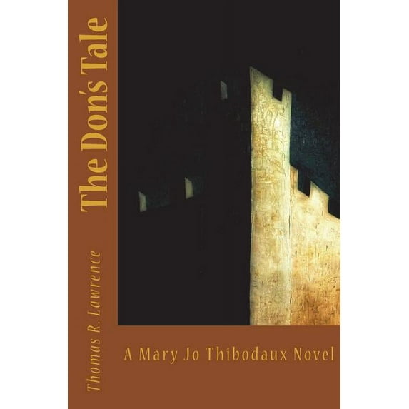 A Mary Jo Thibodaux Novel The Don's Tale: A Mary Jo Thibodaux Novel, Book 3, (Paperback)