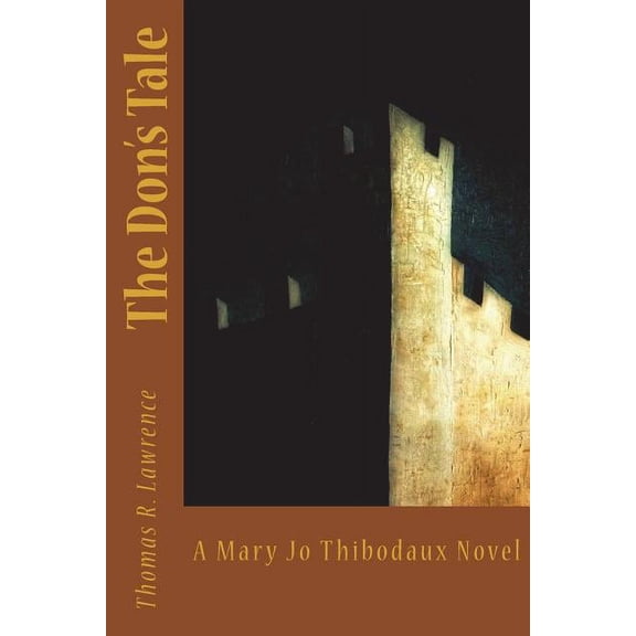 A Mary Jo Thibodaux Novel The Don's Tale: A Mary Jo Thibodaux Novel, Book 3, (Paperback)