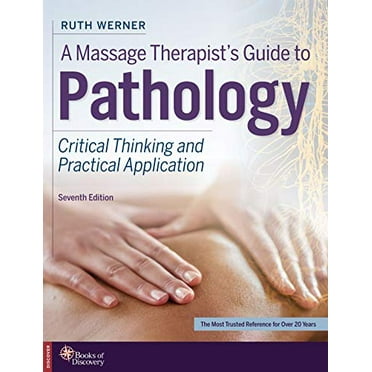 Pre-Owned A Massage Therapist's Guide to Pathology: Critical Thinking and Practical Application (Paperback) 0998266345 9780998266343
