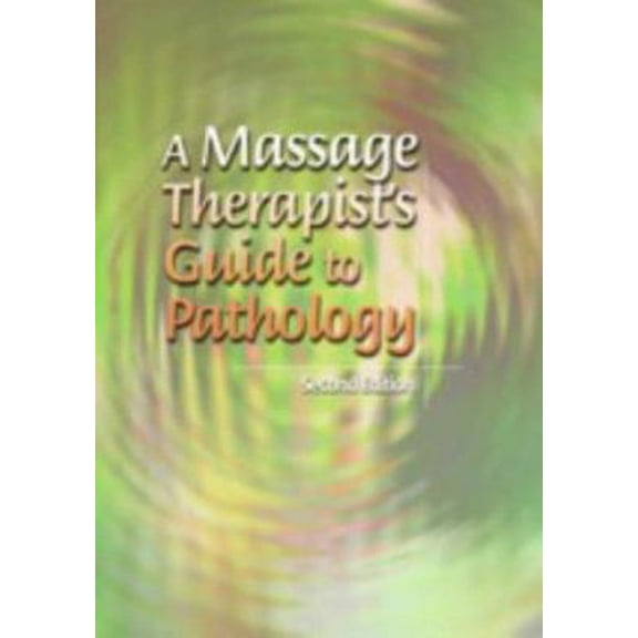 Pre-Owned A Massage Therapist's Guide To Pathology (Hardcover) 078173293X 9780781732932
