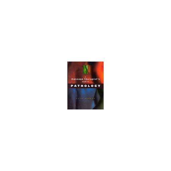 Pre-Owned A Massage Therapist's Guide to Pathology (Hardcover) 0683302108 9780683302103