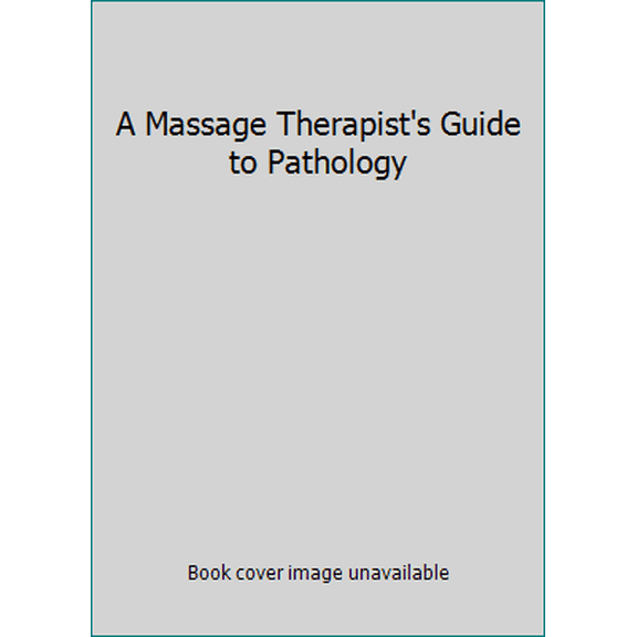 Pre-Owned A Massage Therapist's Guide to Pathology (Hardcover) 0683302108 9780683302103