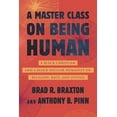 thumbnail image 1 of A Master Class on Being Human: A Black Christian and a Black Secular Humanist on Religion, Race, and Justice, (Paperback), 1 of 1