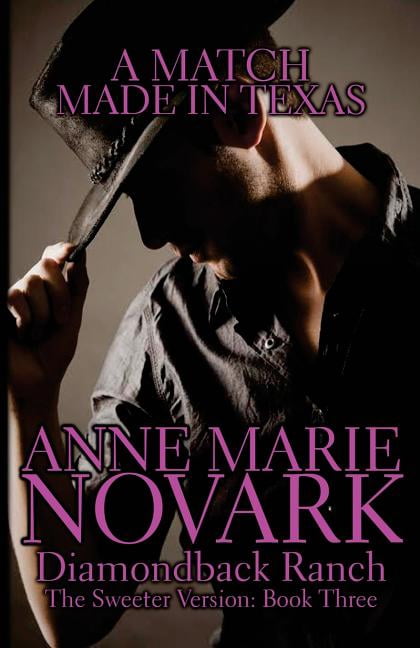 A Match Made In Texas: The Sweeter Version (Paperback) by Anne Marie Novark
