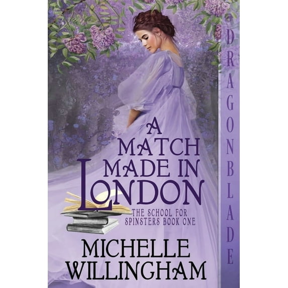 The School for Spinsters A Match Made in London, Book 1, (Paperback)