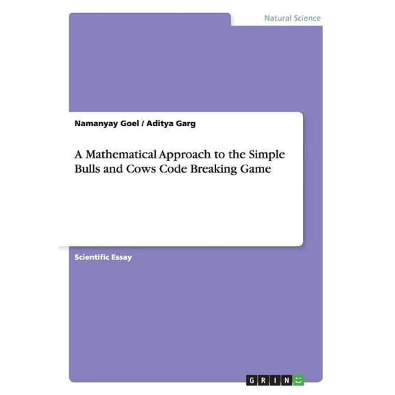 A Mathematical Approach to the Simple Bulls and Cows Code Breaking Game (Paperback)