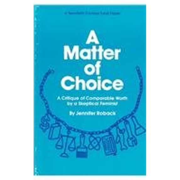 Pre-Owned A Matter of Choice : A Critique of Comparable Worth by a Skeptical Feminist - A Twentieth Century Fund Paper (Paperback) 9780870781728