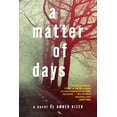 thumbnail image 1 of A Matter of Days, (Paperback), 1 of 1