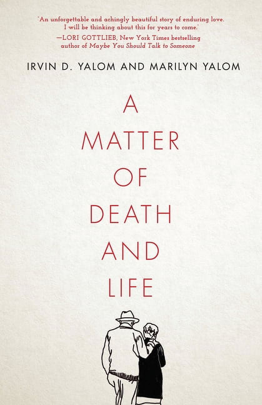 A Matter of Death and Life -- Irvin D. Yalom