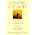 thumbnail image 1 of Pre-Owned A Matter of Dignity: Changing the World of the Disabled (Paperback) 0553381245 9780553381245, 1 of 1