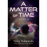 A Matter of Time Book 1, Paperback