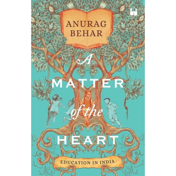 A Matter of the Heart: Education in india, (Paperback)