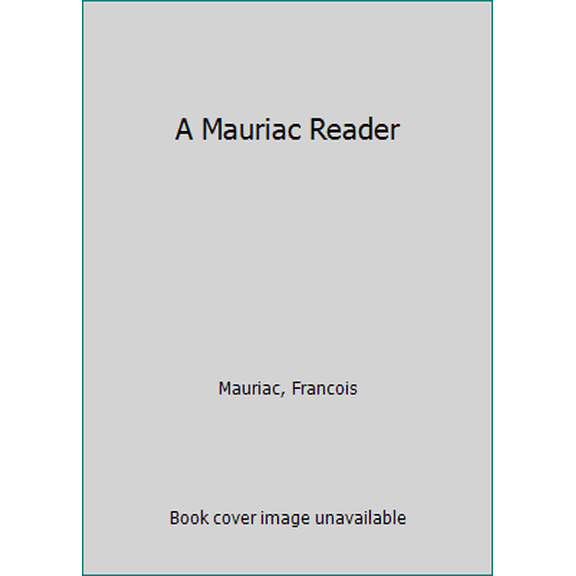 Pre-Owned A Mauriac Reader (Hardcover) 0374204209 9780374204204