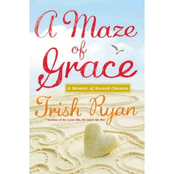 Pre-Owned A Maze of Grace: A Memoir of Second Chances (Hardcover) 0446545813 9780446545815
