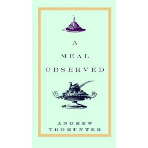Pre-Owned A Meal Observed (Hardcover) 0375410856 9780375410857